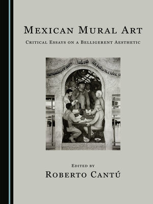 cover image of Mexican Mural Art: Critical Essays on a Belligerent Aesthetic